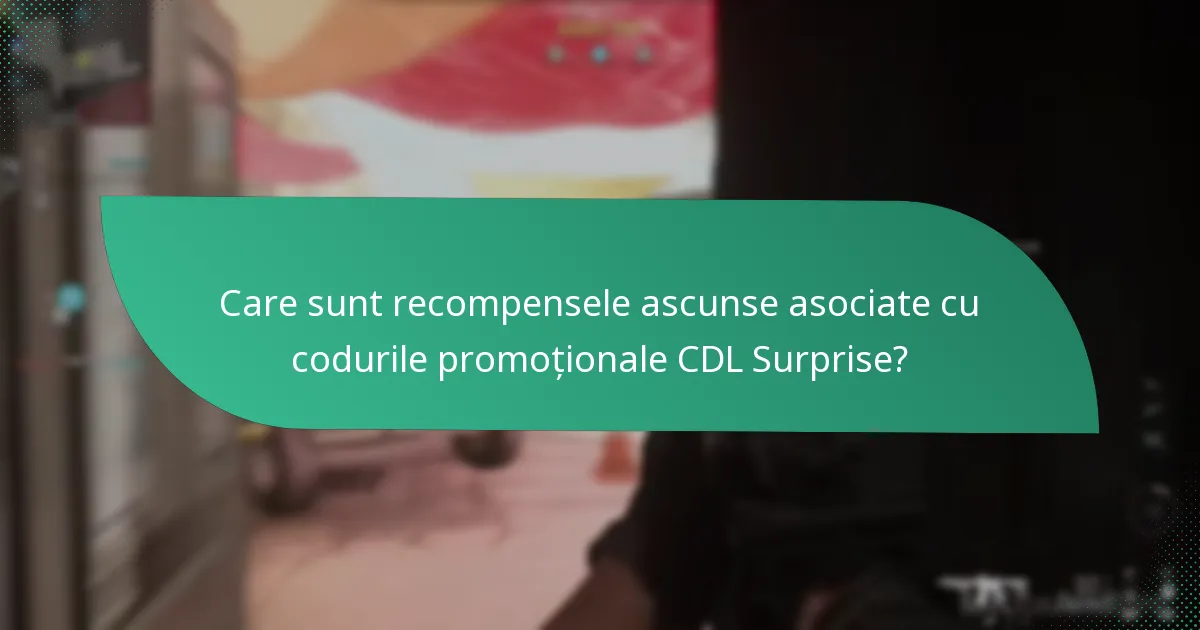 Care sunt recompensele ascunse asociate cu codurile promoționale CDL Surprise?