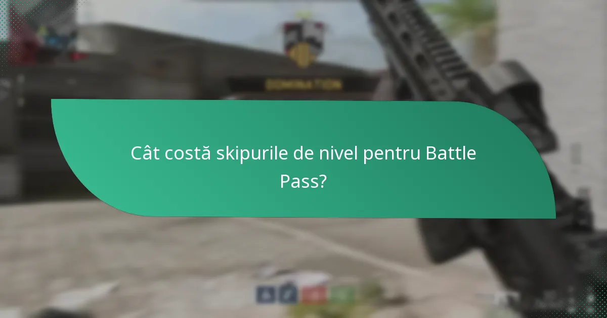 Cum afectează skipurile de nivel pentru Battle Pass gameplay-ul?