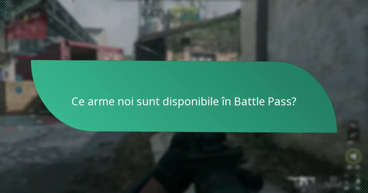 Care sunt opțiunile de upgrade pentru arme în Battle Pass?