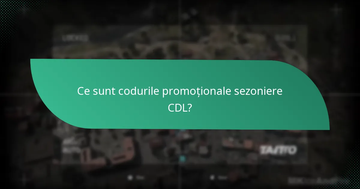 Ce evenimente declanșează codurile promoționale sezoniere CDL?