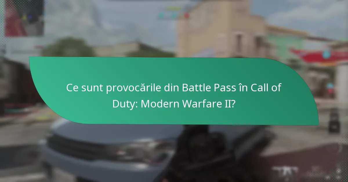 Ce sarcini specifice sunt incluse în provocările din Battle Pass?