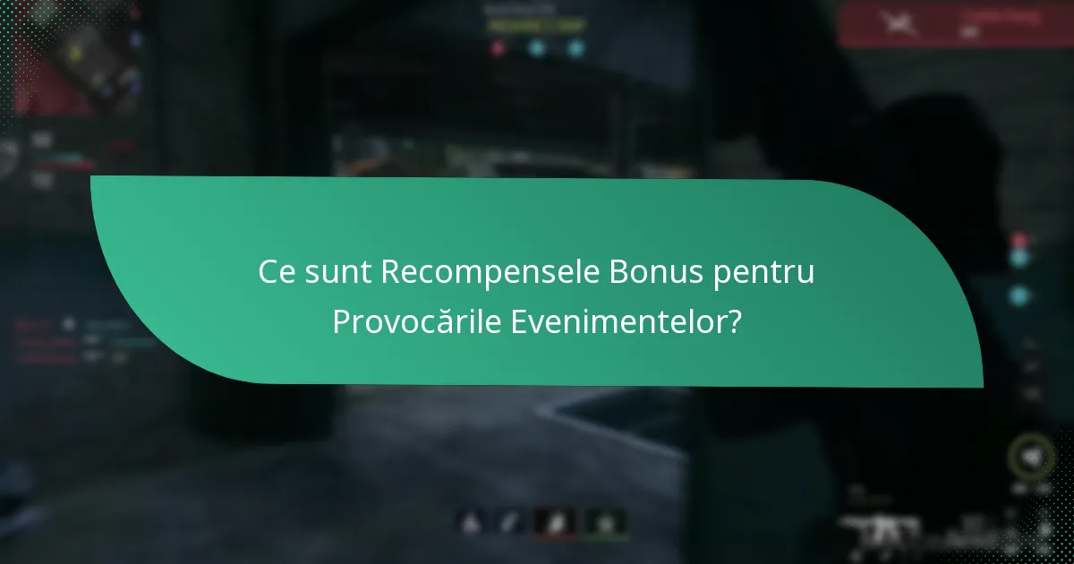 Cum se compară Recompensele Bonus pentru Provocările Evenimentelor cu alte evenimente?