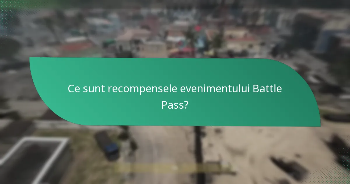 Ce oferte cu durată limitată există pentru recompensele Battle Pass?