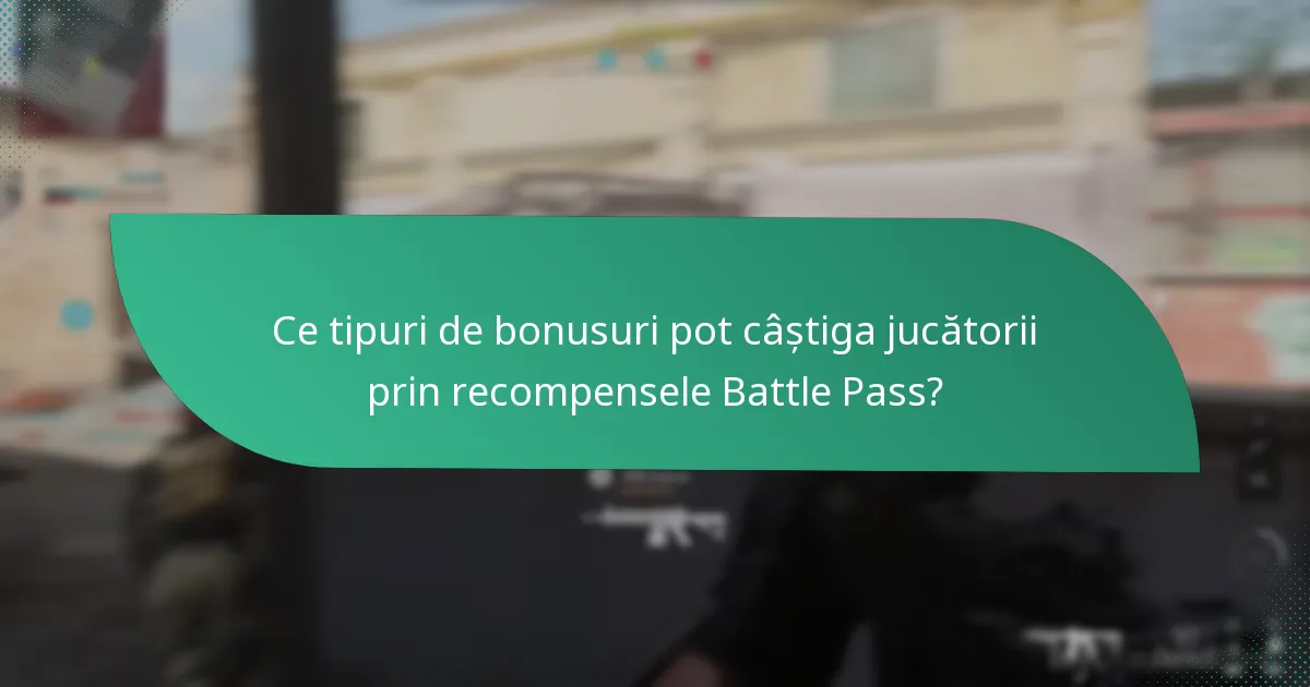 Ce tipuri de bonusuri pot câștiga jucătorii prin recompensele Battle Pass?
