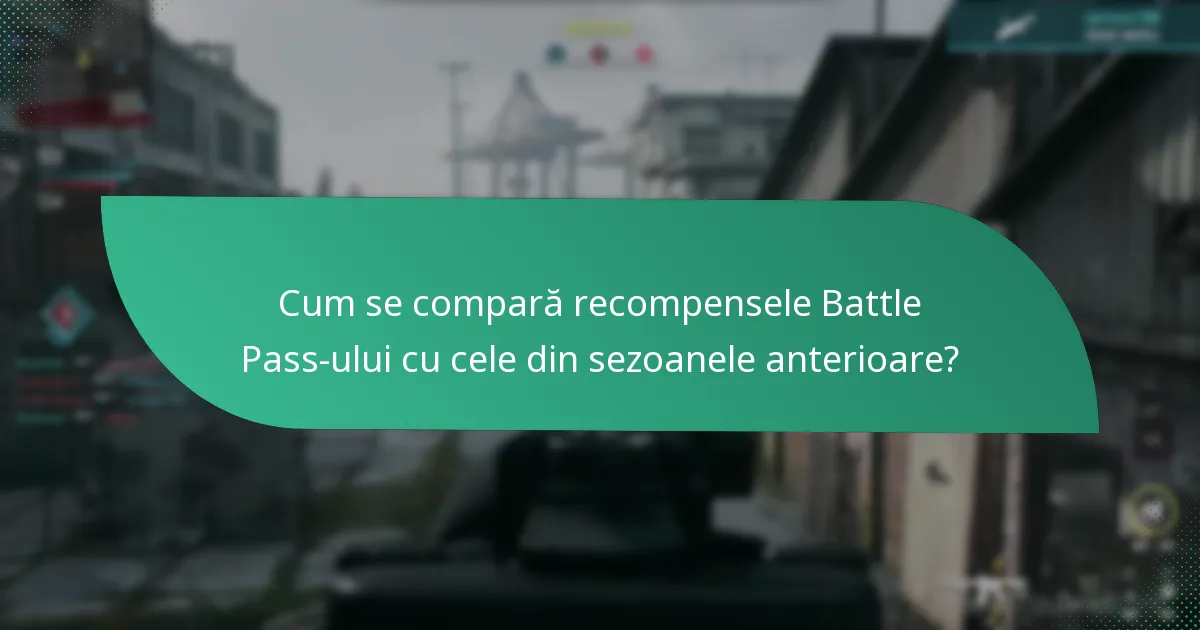 Cum se compară recompensele Battle Pass-ului cu cele din sezoanele anterioare?